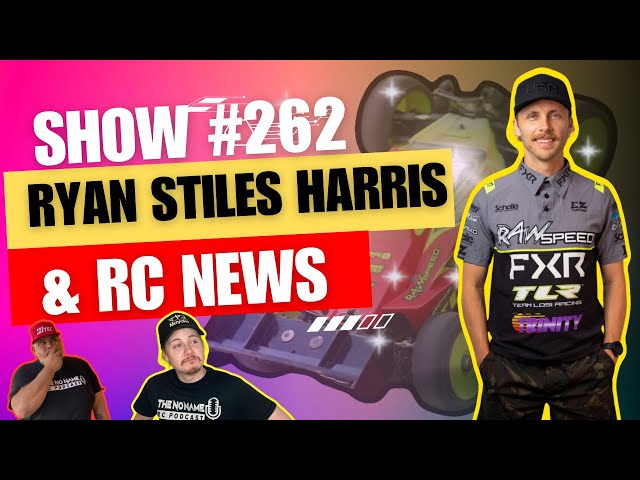 Show #262 The No Name RC Podcast - Ryan Stiles Harris class=