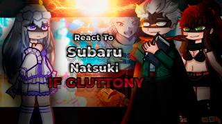 Re:Zero (S4) react to Subaru Natsuki | IF Gluttony - Season 4 | Gacha [ENG/RU]
