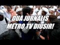 JURNALIS METRO TV DIUSIR DALAM AKSI BELA ISLAM III 