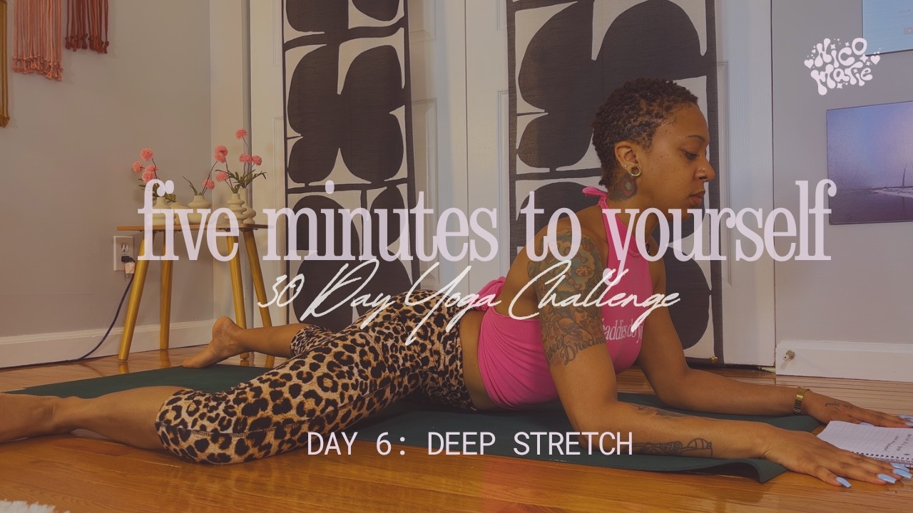 5 Minutes to Yourself | Day 6 — Deep Stretch
