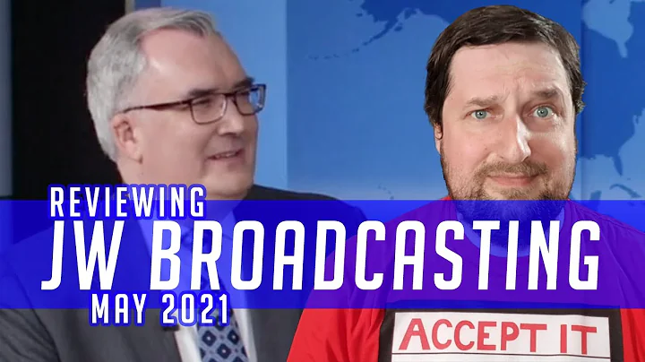 Reviewing JW Broadcasting - May 2021 (with Kenneth...