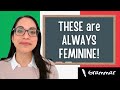 2 SPECIAL CASES - Gender of Nouns - These are ALWAYS FEMININE! | LEARN ITALIAN