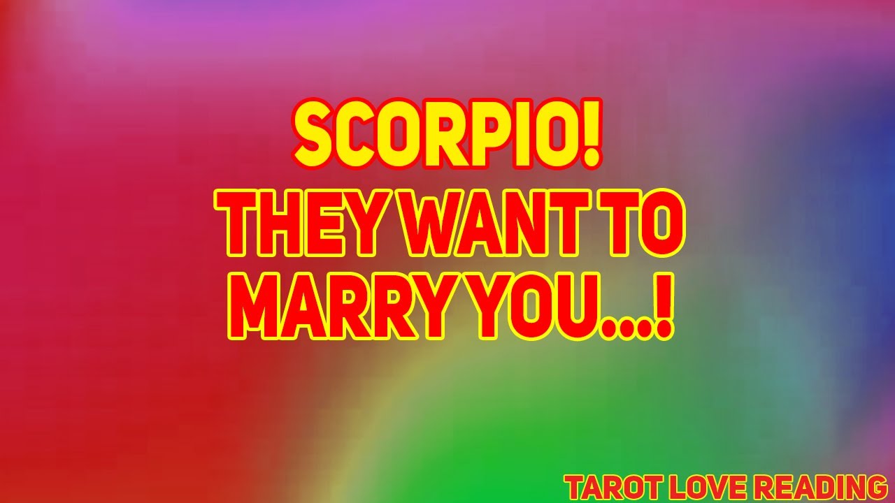 Scorpio Tarot LOVE Reading ❤️ July 2021 | They Want to Marry You...!