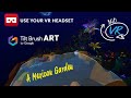 360 vr life footage cynthia cabello tilt brush mexican garden