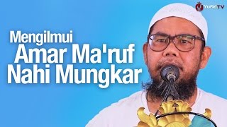Khutbah Jum'at: Mengilmui Amar Ma'ruf Nahi Mungkar - Ustadz Zainal Abidin, Lc.