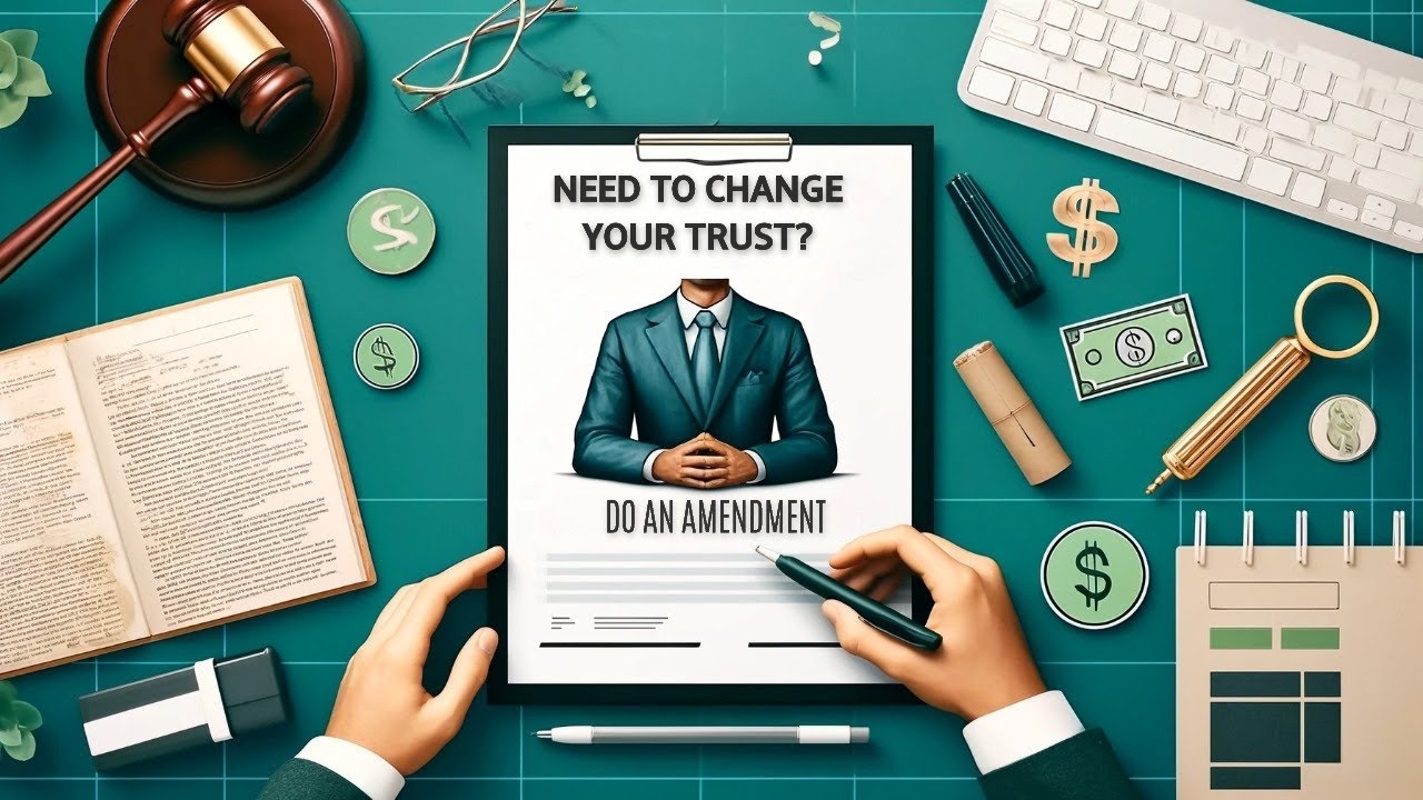 Need To Change Your Trust - Do An Amendment