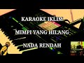 KARAOKE IKLIM - MIMPI YANG HILANG | NADA RENDAH