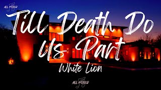 White Lion - Till Death Do Us Part (Lyrics)