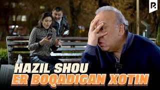 Hazil Shou - Er boqadigan xotin (hajviy ko'rsatuv)