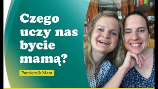 Czy macierzyństwo jest szansą na rozwój?  | Pamiętnik Mam | 13