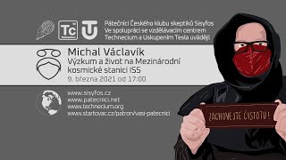 Michal Václavík: Výzkum a život na Mezinárodní kosmické stanici I (Pátečníci Stream, 9. 3. 2021)