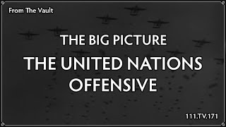 ⁣The Big Picture: The United Nations Offensive