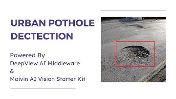 Urban Pothole Detection - Powered by DeepView AI Middleware