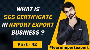 What is SGS Certificate in Import Export Businss? | Export में Inspection Certificate कैसे लें?