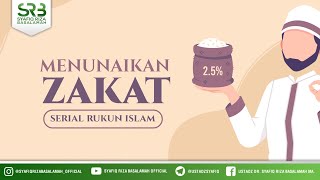 Serial Rukun Islam : Menunaikan Zakat - Ustadz Dr Syafiq Riza Basalamah, M.A