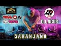 DJ AGUS TERBARU 2023 FULL BASS | SARANJANA | VIRAL FYP TIKTOK