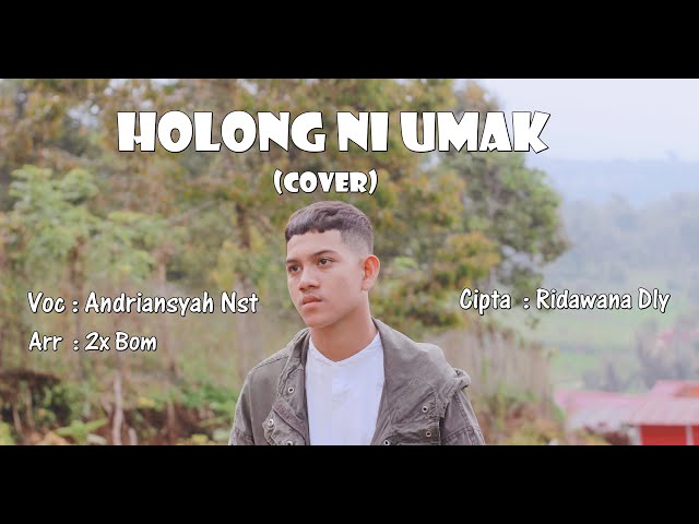 Holong Ni Umak (Cover ) Andriansyah Nasution class=