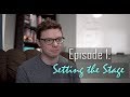 Setting the stage  episode 1  alex barker