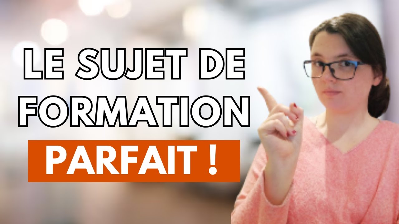 Comment trouver un bon sujet de formation ?