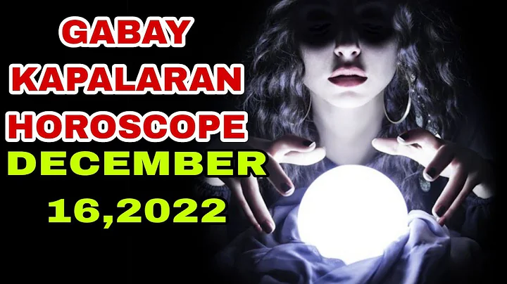 GABAY KAPALARAN HOROSCOPE DECEMBER 16,2022 KALUSUG...