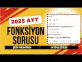 2025 AYT Matematik | Fonksiyon Sorusu