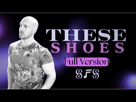 These Shoes (Full Version) | Shane For Short