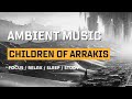 Dune music  children of arrakis  10 hours of visuals and ethereal soundscapes 432 hz 