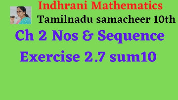 TN samacheer 10th Ch 2 Nos & Sequences Exercise 2.7 sum 10