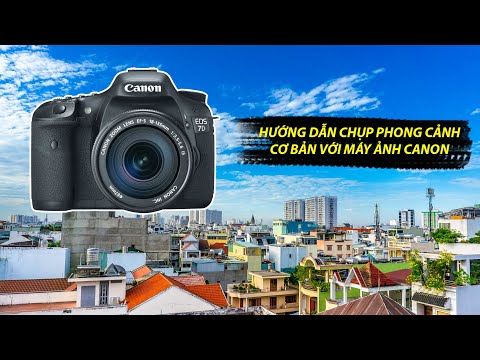 Video: Làm cách nào để đặt máy ảnh của tôi để chụp ảnh phong cảnh?