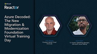 Azure Decoded: The New Migration & Modernization Foundation Virtual Training Day