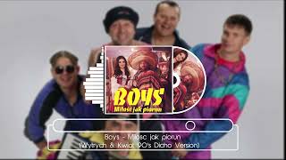 BOYS - Miłość jak piorun (Wytrych & Kwiat 90's Dicho Version)