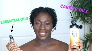 THE BEST OILS FOR LOCS | CARRIER AND ESSENTIAL OILS