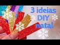 3 IDEIAS incríveis de NATAL | ORNAMENTOS com EVA | SIMPLES e FÁCIL de fazer | DIY NATAL| decoração