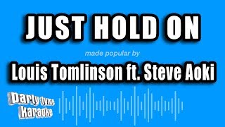 Louis Tomlinson ft. Steve Aoki - Just Hold On (Karaoke Version)