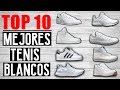 TOP 10  MEJORES TENIS BLANCOS DEL MUNDO 2017 | JR Style For Men