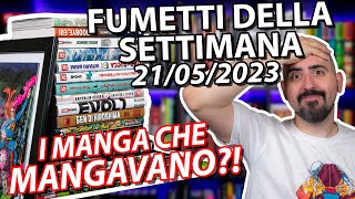 Fumetti della settimana: con i manga che mangavano?! (21/05/2023)