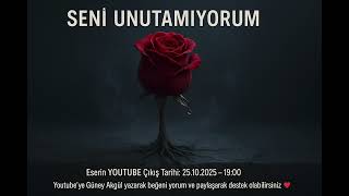 Seni Unutamıyorum - Güney Akgül 🥀⛓️