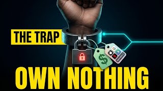 The Subscription Trap: Why You Will Own Nothing.