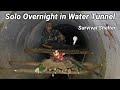 Solo Overnight in Water Tunnel.