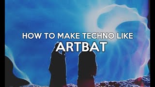 Video thumbnail of "How To Make Techno Like ARTBAT"