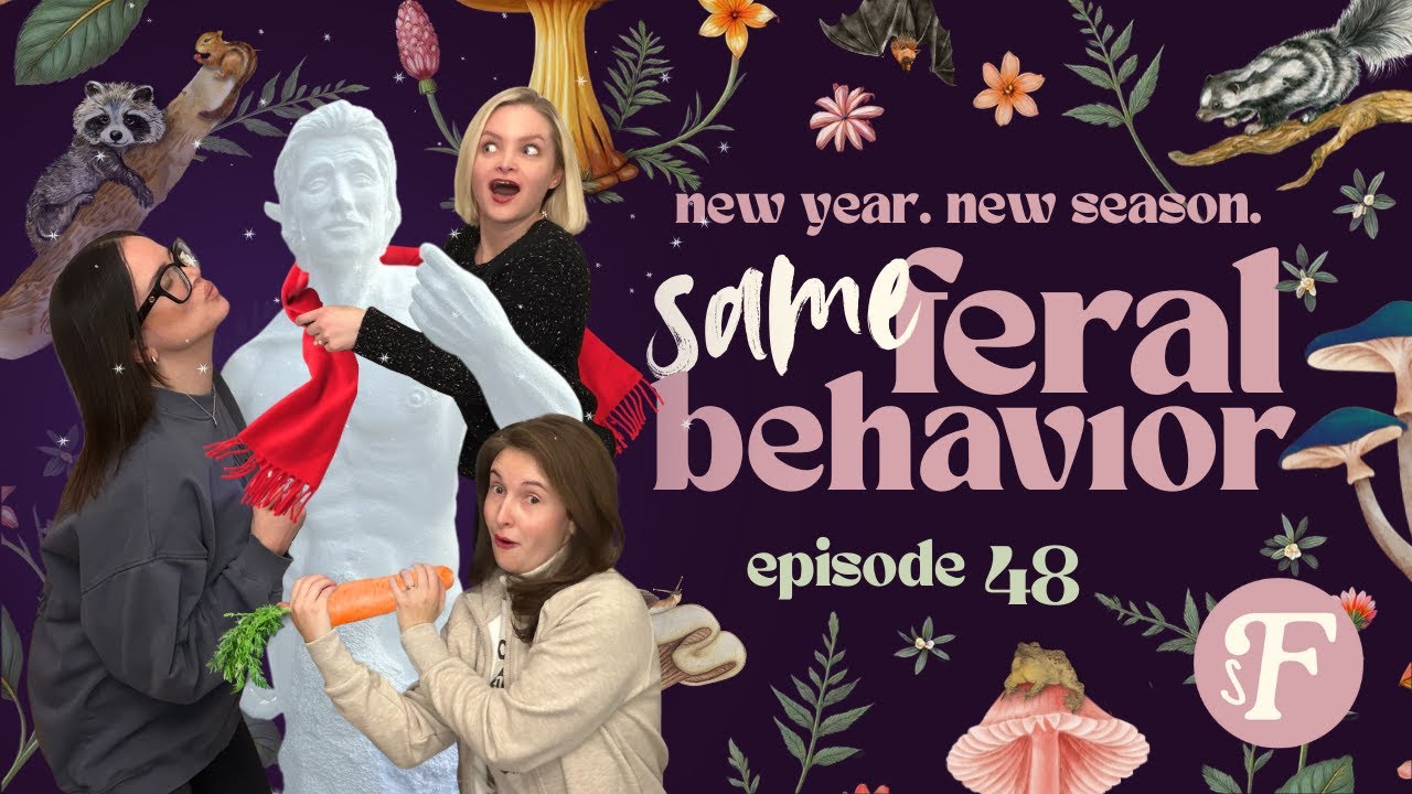 Ep 48: New Year. New Season. Same Feral Behavior.