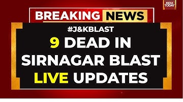LIVE | J&K Blast News Updates |Srinagar Blast 7 Dead, 30 Injured In Nowgam Police Station Blast LIVE