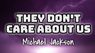 Michael Jackson - They Don't Care About Us (Lyrics Video) 🎤