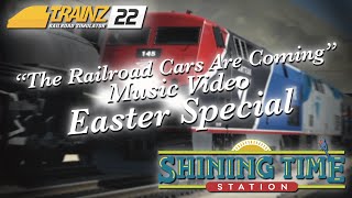 Trainz 2022 The Railroad Cars Are Coming Easter Music Video