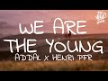 Addal x Henri PFR - We Are the Young (Lyrics)