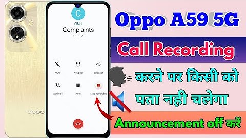 oppo a59 5g call recording announcement off, oppo a59 5g call recording sound off