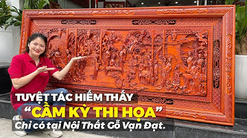TUYỆT TÁC TRANH GỖ CẦM KỲ THI HỌA HIẾM THẤY| Nội thất gỗ Vạn Đạt
