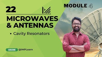Cavity resonators | Microwaves & Antennas | Module 4 | Lecture 22