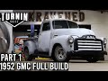 Turnin A Lost Dream Into A Reality | 1952 GMC 3100 Restoration Part 1 | Turnin Rust