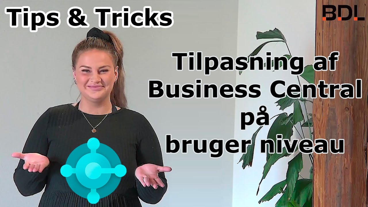 Tips & Tricks: Tilpasning af Microsoft Dynamics 365 Business Central på ...